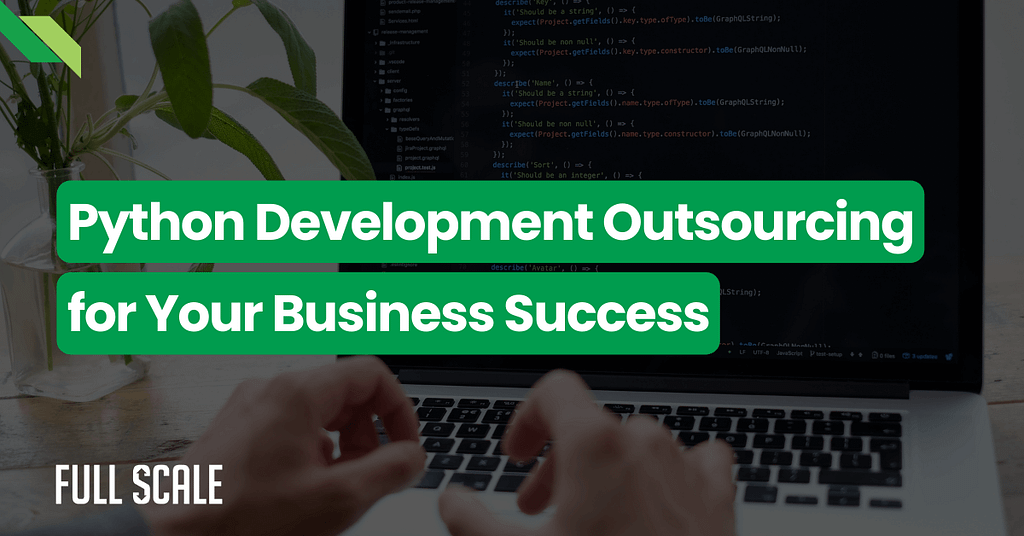 Leveraging Python Development Outsourcing for Your Business Success