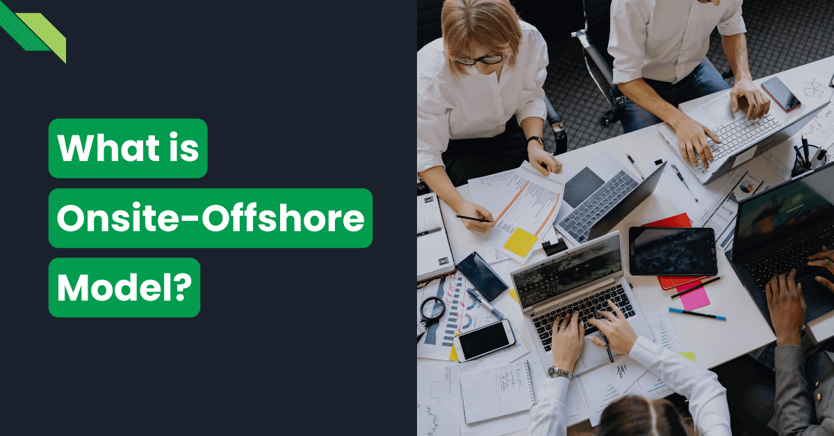 Professionals working together at a table with laptops and documents, with a text overlay asking "What is the Onsite-Offshore Model?".