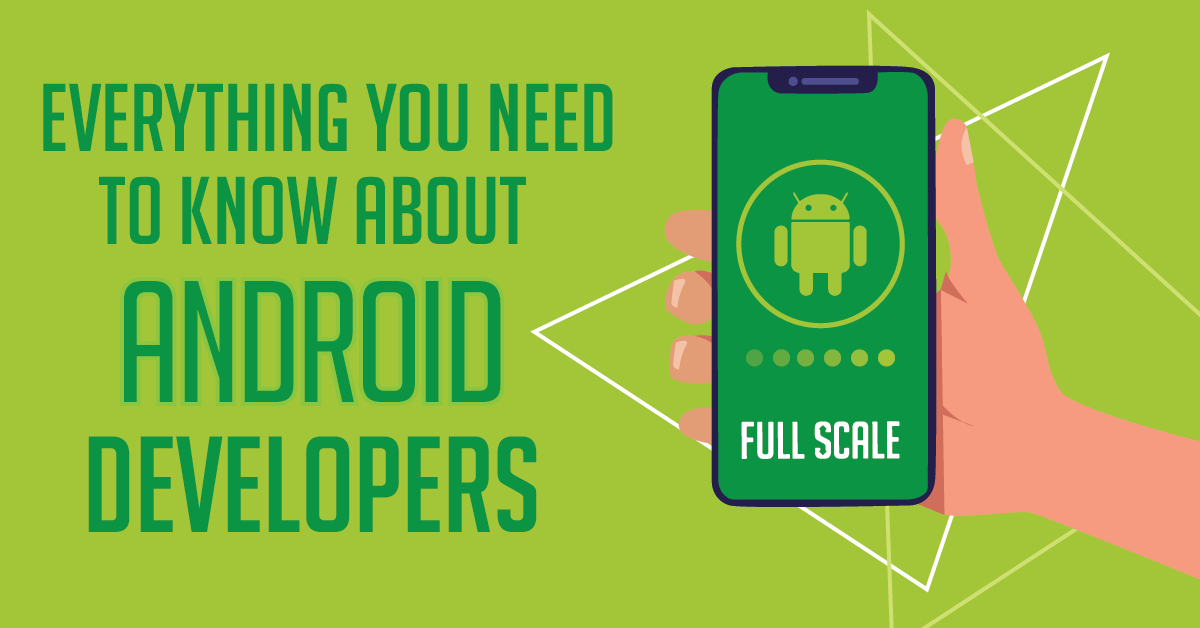 An informative graphic about android developers, with a hand holding a smartphone displaying the android logo.
