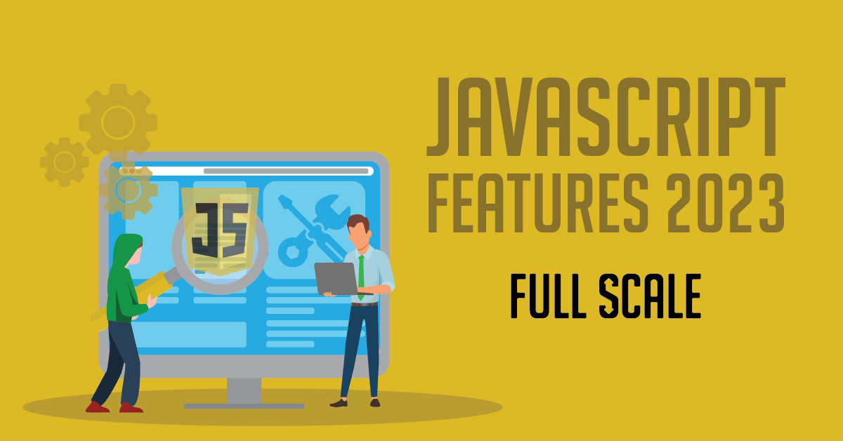 Two individuals are engaging with a large display that highlights "javascript advancements 2023" with the phrase "full scale" at the bottom, indicating a comprehensive look at new capabilities in the javascript programming language