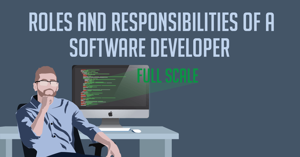 A software developer contemplating beside a computer displaying code, with the text "Roles and Responsibilities of a Software Developer - full scale.