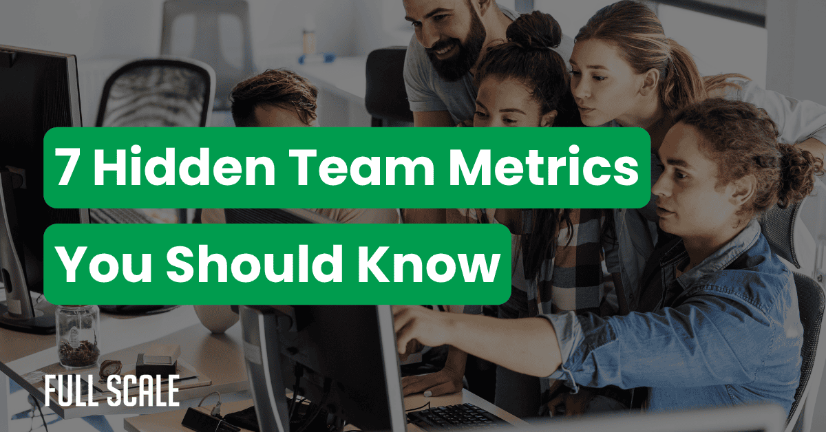 Five people gather around a computer monitor in an office, with the text "7 Hidden Team Metrics You Should Know" displayed over the image.