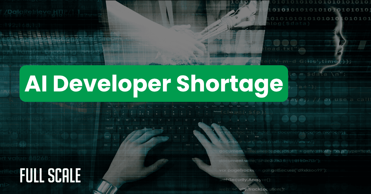 A person types on a keyboard with digital code overlay; text reads "AI Developer Shortage" and "Full Scale" in the bottom left corner, highlighting the ongoing software developer shortage in today’s tech industry.