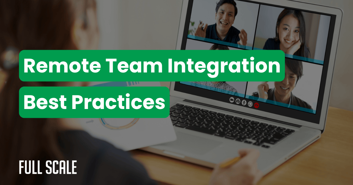 Person participating in a video conference with four colleagues on a laptop, discussing remote team integration best practices. Text overlay reads: "Remote Team Integration Best Practices.