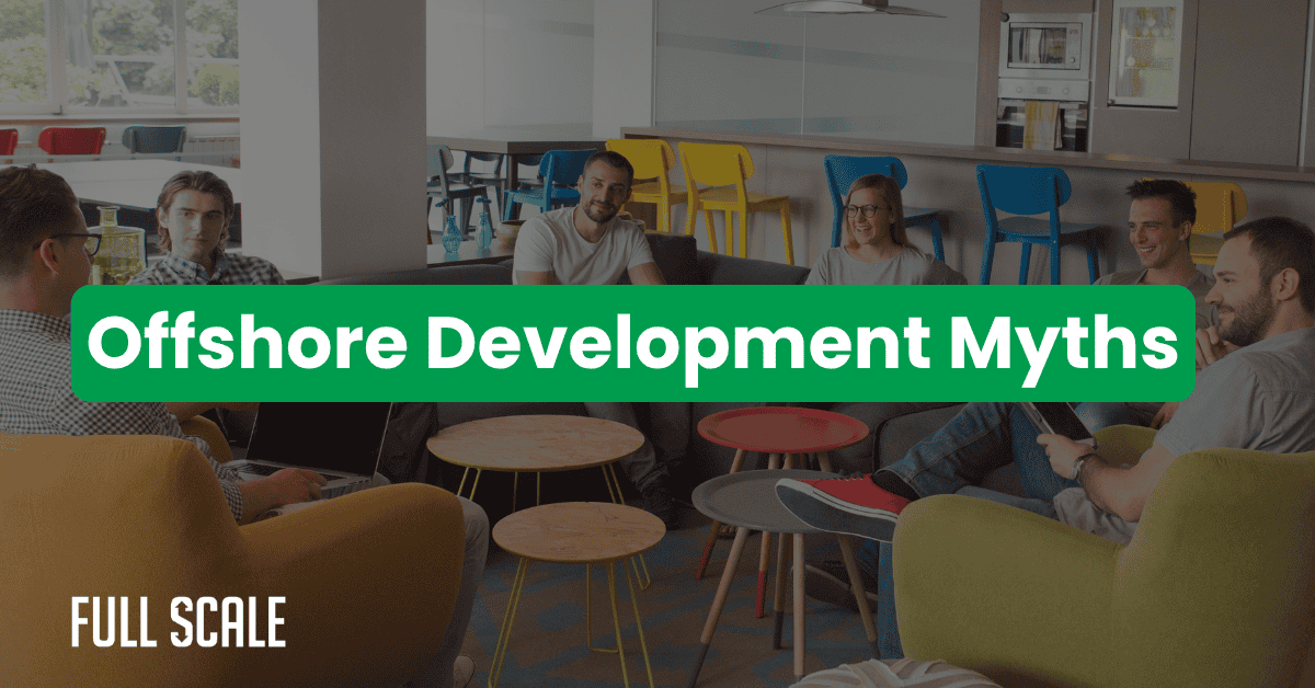 A group of people sit in a modern office lounge talking, with the text "Offshore Development Myths" in bold green across the image, highlighting common misconceptions about offshore development teams.