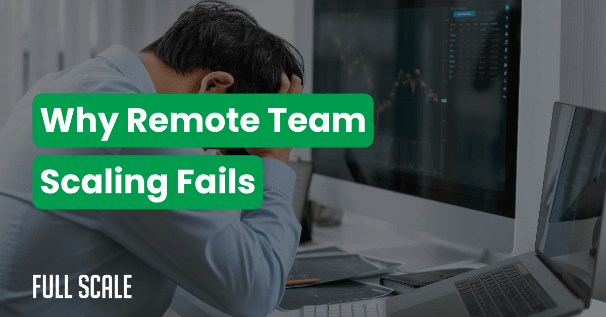 A person sits at a desk with head in hands, multiple computer monitors in the background, with the text "Why Remote Team Scaling Fails"—highlighting challenges like remote team management problems.