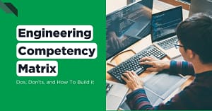 Engineering Competency Matrix: Dos, Don'ts, and How to Build It - Full ...