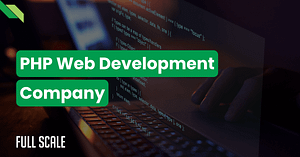 Why Hiring a Custom PHP Web Development Company is a Smart Move