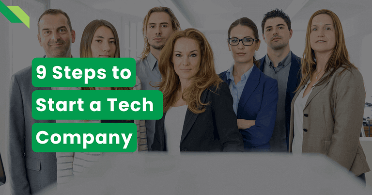 Group of professionals with text overlay "9 steps to Start a Tech Company".