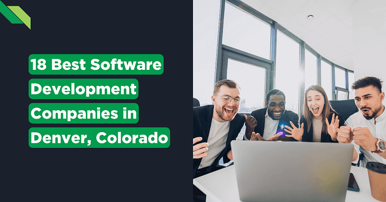 Four colleagues excitedly looking at a laptop screen in an office, with text "18 Best Software Development Companies in Denver, Colorado".