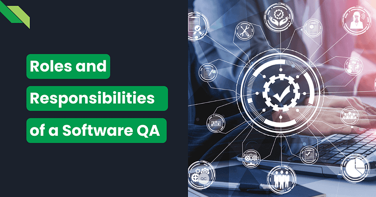 Exploring the roles and responsibilities of a Software QA within a connected team network.