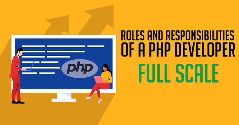 What are the roles and responsibilities of a PHP developer?