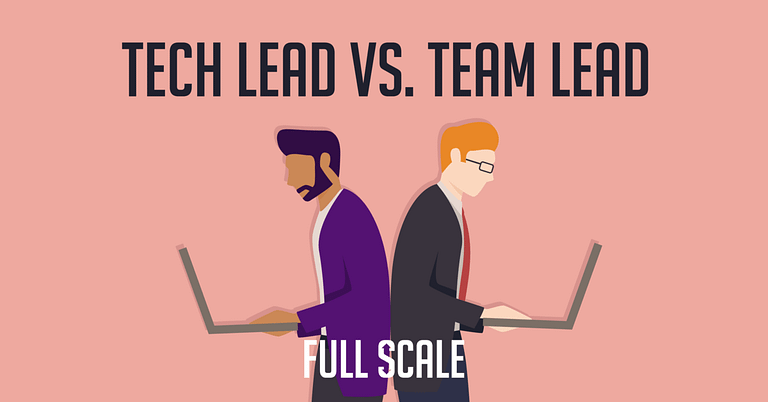 Tech Lead vs. Team Lead: Is there a difference?