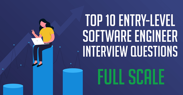 Top Entry-Level Software Engineer Interview Questions