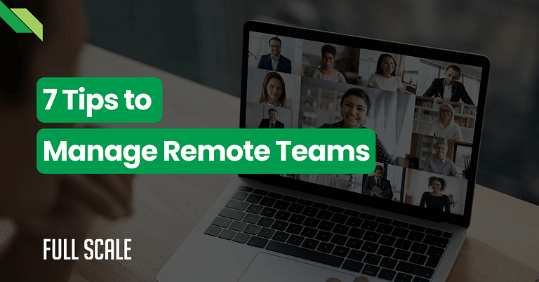 A laptop screen displaying a virtual meeting with multiple participants and a presentation slide titled "7 tips to manage remote teams" by full scale highlights essential remote tools.