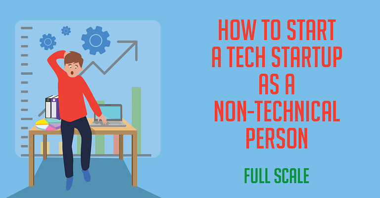 An illustrated banner depicting a person scratching their head while looking at a computer, with text that reads "How to start a tech startup as a non-technical person - full scale." The background includes an