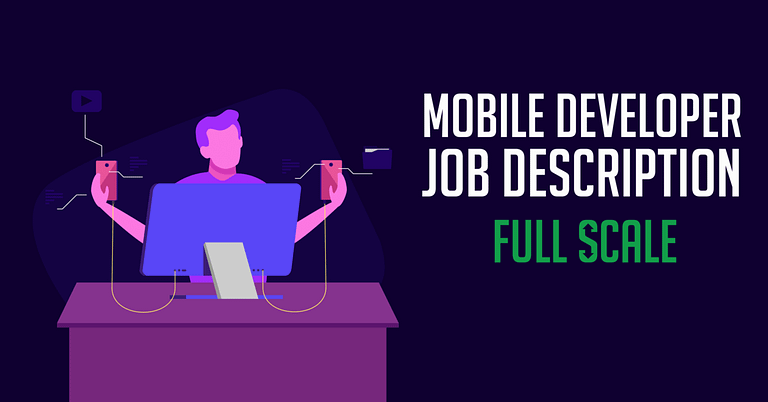 Graphic illustration of a Mobile Developer working at a desk with a computer, surrounded by mobile device icons, with the text "Mobile Developer job description - full scale.