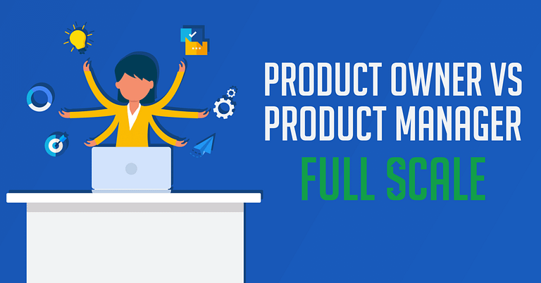 An illustrated banner depicting a comparison between the roles of product owner and product manager, titled "Product Owner vs Product Manager Full Scale," showing a cartoon figure at a desk with various business-related icons floating around
