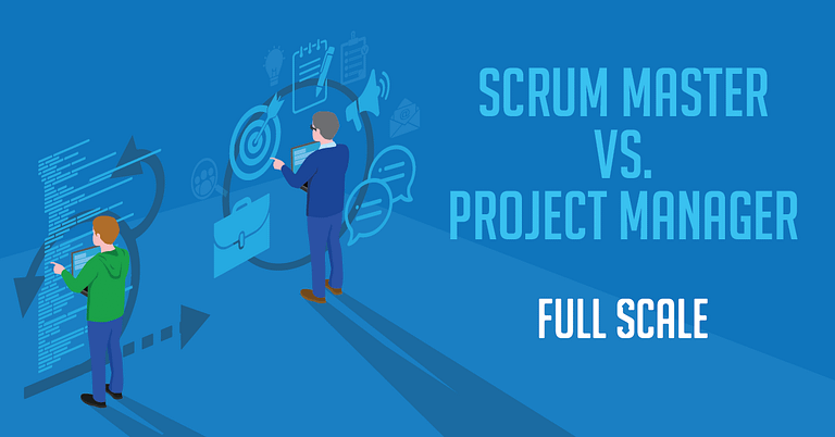 Two professionals stand with notepads in a blue-toned illustration featuring icons and text that contrast the roles of a Scrum Master and a project manager, with the words "full scale" prominent at