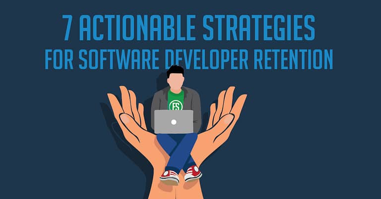 A graphic illustrating '7 actionable strategies for software developer retention' with an image of open hands supporting a software developer diligently working on a laptop.