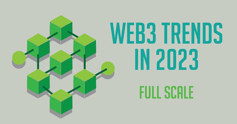 An illustrative graphic highlighting web3 trends in 2023 with a full-scale perspective, featuring interconnected green cubes and circular nodes on a light background.