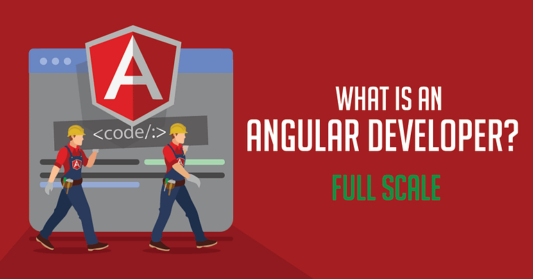 Two cartoon figures representing developers walk in front of a large computer screen displaying the angular logo, accompanied by the text "What is an Angular Developer? Full Scale.