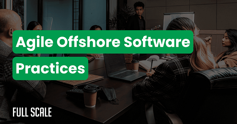 A group of people sit around a conference table with laptops and coffee cups, discussing agile offshore software development; "Full Scale" is visible in the corner.