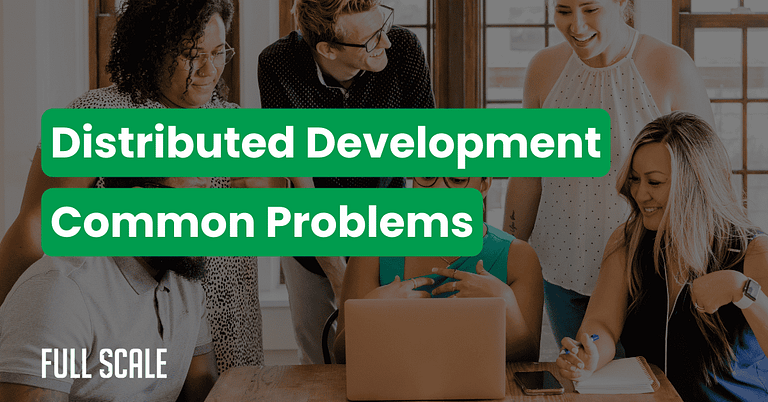 A group of people gathered around a laptop, smiling and talking, with the words "Distributed software development mistakes" overlaid.
