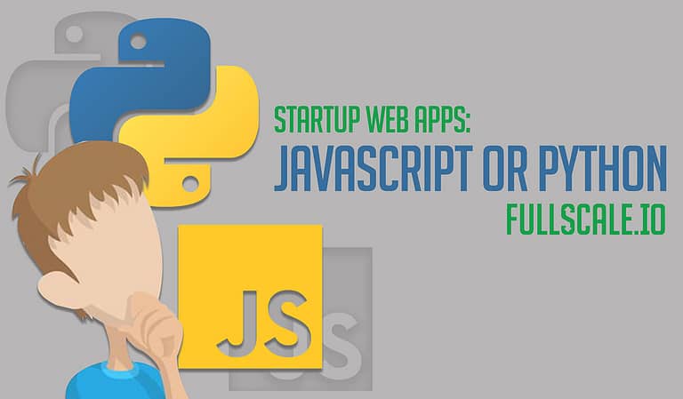Startup Web Apps: Javascript or Python
