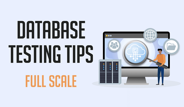 A graphic displaying "Software Database testing tips full scale" with an illustration of a person standing next to a large monitor that shows database-related icons, and a server rack on the left side.
