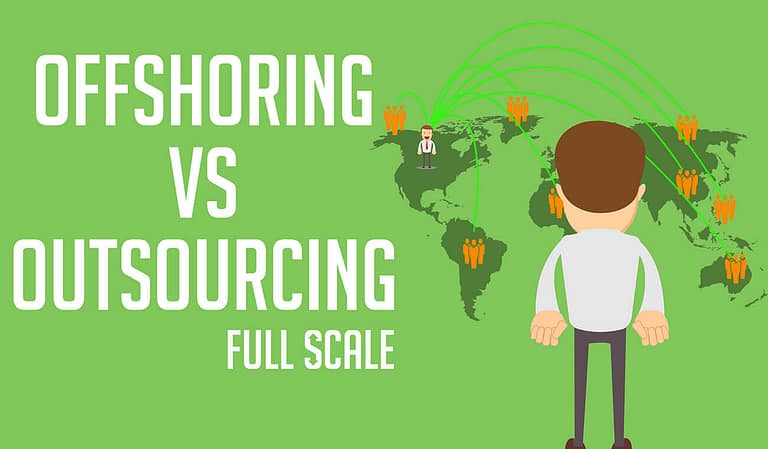 Outsourcing vs offshoring full scale.