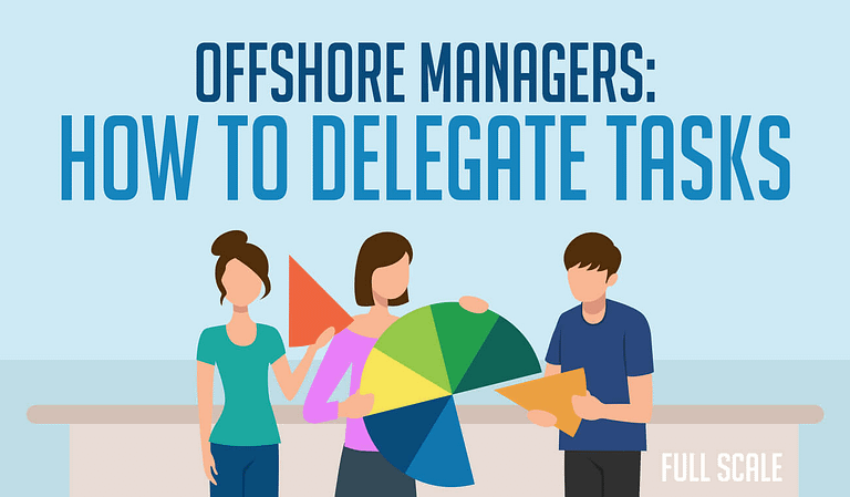 Project Managers teach offshore team how to delegate tasks.