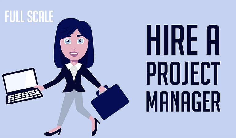 Hire a Project Manager.