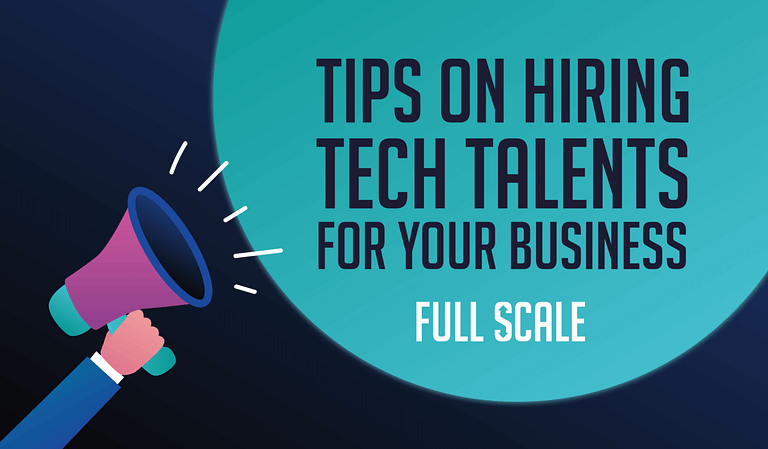 A graphic with a dark background featuring a megaphone held by a hand, with the text "tips on hiring tech talent for your business - full scale.