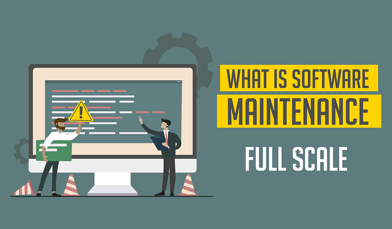 An illustrated banner depicting two characters performing software maintenance on a large computer monitor, with the text "What is Software Maintenance? - Full Scale.