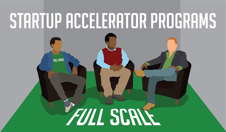 Startup accelerator programs at full scale.