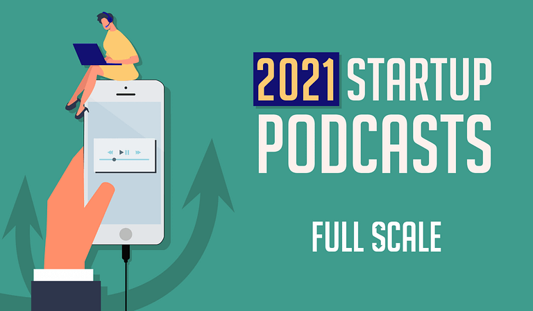 A graphic promoting "Startup podcasts" with an illustration featuring a person sitting on a giant smartphone while another individual interacts with the screen, set against a backdrop with the text "full scale.