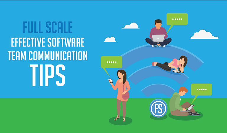 A colorful graphic illustrating "9 Secrets to Effective Software Team Communication," featuring cartoon figures using various devices to connect and exchange messages under the banner "Full Scale.