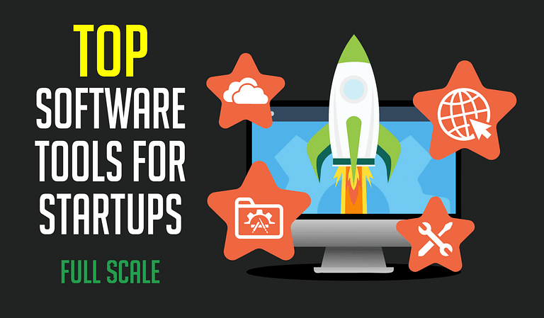 Top software tools for startups at full scale.