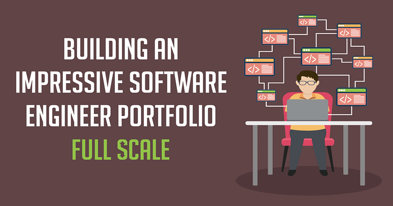 A graphic depicting a person working on a laptop at a desk, with an illustration of a software engineer portfolio network in the background, accompanied by the text "building an impressive software engineer portfolio - full scale