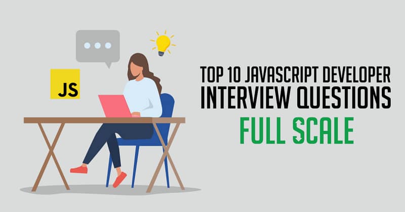 An illustration showing a female figure seated at a desk using a laptop, with icons representing JavaScript, speech bubble, and a lightbulb idea, alongside text that reads "top 10 JavaScript developer interview