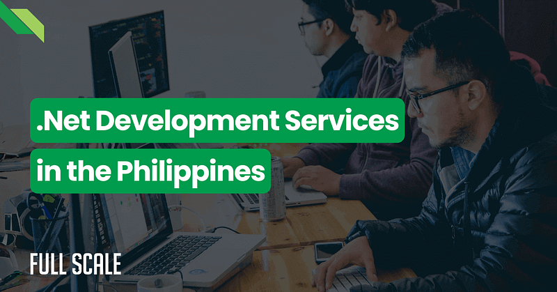 Several people working on computers with the text ".Net Development Services in the Philippines" and "FULL SCALE" overlaid on the image, showcasing comprehensive .net development services.