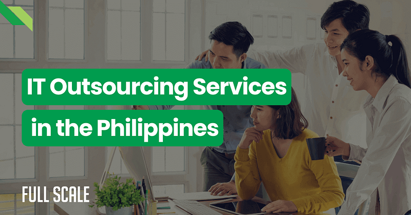 Four people are gathered around a table with laptops, with text overlay: "IT Outsourcing Services in the Philippines - Full Scale.