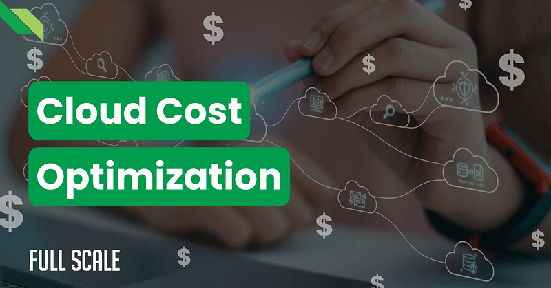 A hand holding a pen with virtual dollar signs and cloud icons, accompanied by the text "Cloud Cost Optimization" and "Full Scale.