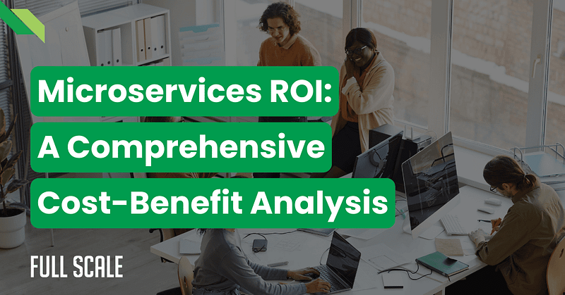 Four people in an office working at a conference table with text overlay: "Microservices ROI: Exploring Scalability and Cost-Benefit Analysis.