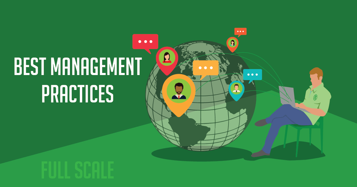 4 Best Management Practices for Remote Teams - Full Scale