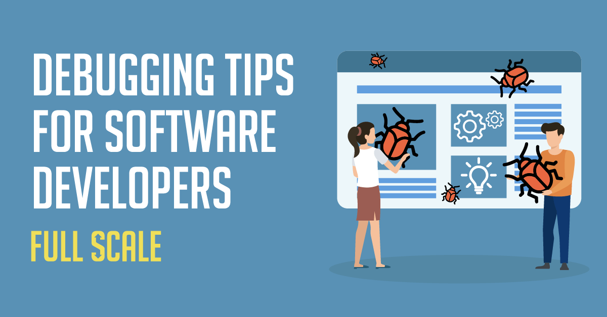 The Art of Debugging: Master These Essential Tips for Software ...