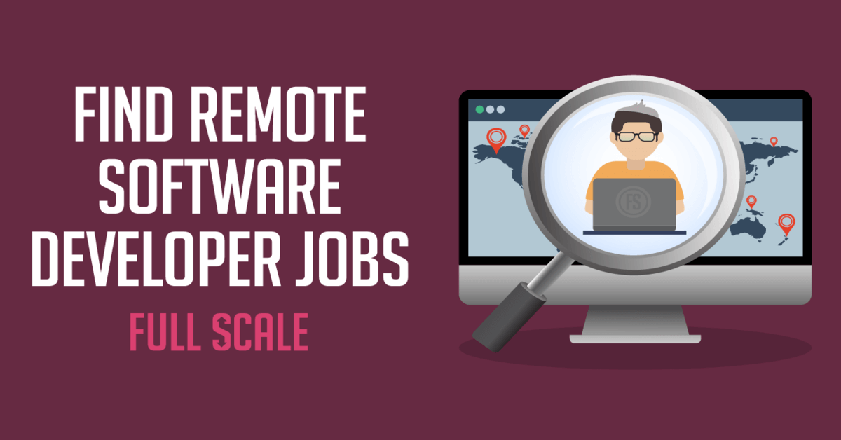 Unlocking Remote Software Developer Jobs: Your Comprehensive Guide for  Finding Opportunities - Full Scale