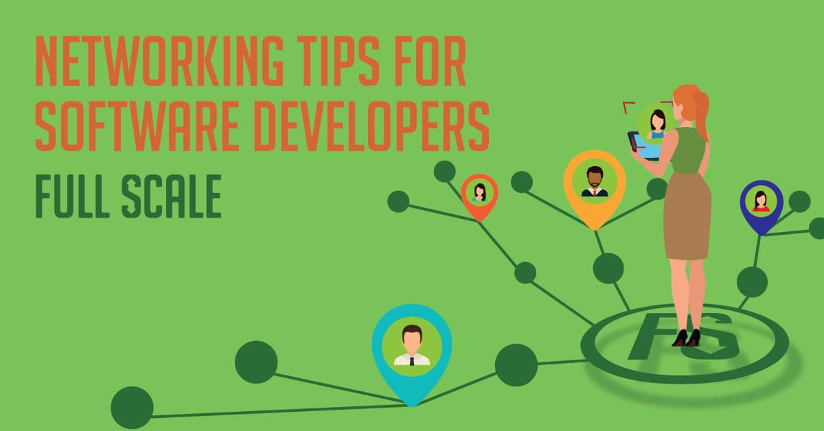 5 MustDo Networking Tips for Software Developers Full Scale