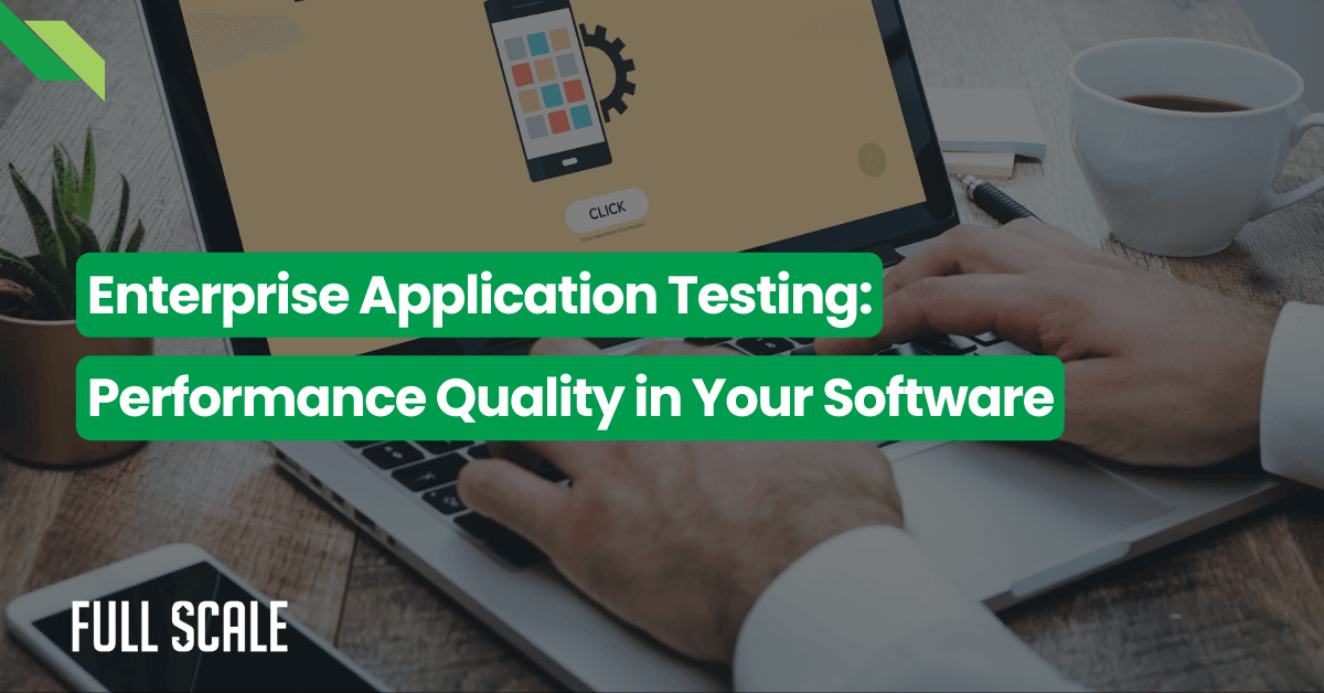 Enterprise Application Testing: Ensuring Quality and Performance in ...